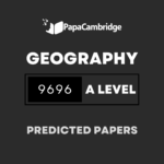 Geography 9696 AS and A Level Predicted / Guess Papers (All Papers and Variants)