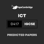 Information and Communication Technology 0417 Predicted / Guess Papers (All Papers and Variants)