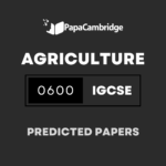 Agriculture 0600 Predicted / Guess Papers (All Papers and Variants)