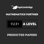 Mathematics - Further 9231 AS & A Level Predicted / Guess Papers (All Papers & Variants)