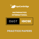 Mathematics - International 0607 IGCSE Practice Papers (2 Mocks + Extra Q/A's)
