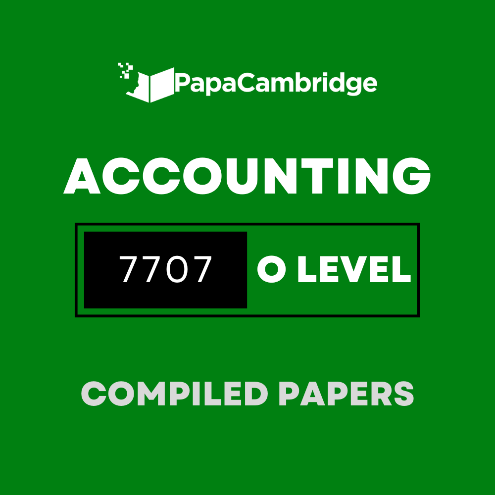 7707 Accounting 7707 Yearly Unsolved Past Papers (5 – 10 years) – PapaCambridge