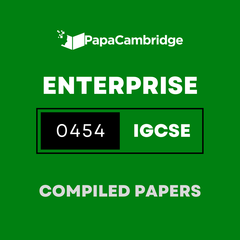 Enterprise 0454 Yearly Unsolved Past Papers (5 – 10 years) – PapaCambridge