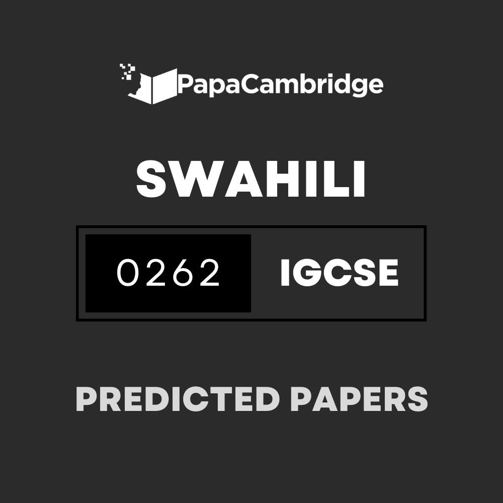 Swahili 0262 Predicted / Guess Papers (All Papers and Variants