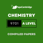 Chemistry 9701 AS and A Level Yearly Unsolved Past Papers (5 – 10 years)