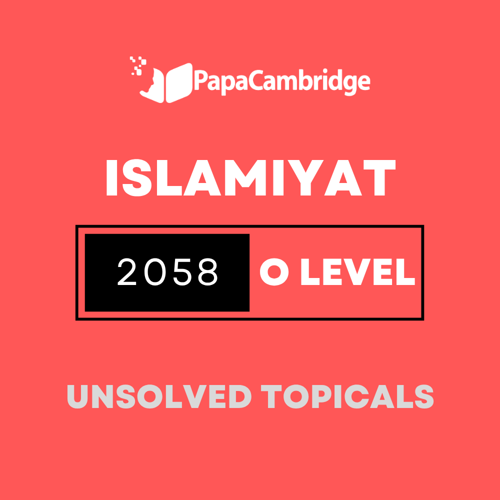 Islamiyat 2058 O Level Topical Unsolved Past Papers (3 - 10 years)