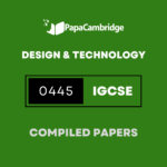 Design and Technology 0445 Yearly Unsolved Past Papers (5 – 10 years)