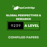 Global Perspectives and Research 9239 AS and A Level Yearly Unsolved Past Papers (5 – 10 years)