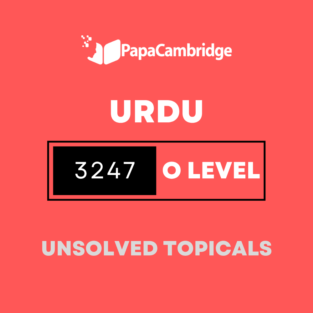 Urdu First Language 3247 O Level Topical Unsolved Past Papers (3 - 10 years)