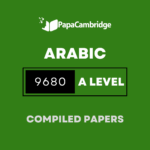 Arabic 9680 AS and A Level Yearly Unsolved Past Papers (5 – 10 years)