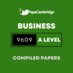 Business 9609 AS and A Level Yearly Unsolved Past Papers (5 – 10 years)