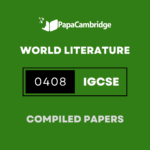 World Literature 0408 Yearly Unsolved Past Papers (5 – 10 years)