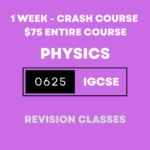 Physics 0625 Quick Revision Classes - 1 Week