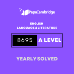 English – Language and Literature 8695 AS and A Level Yearly Solved Past Papers (5 – 10 years)