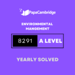 Environmental Management 8291 AS and A Level Yearly Solved Past Papers (5 – 10 years)