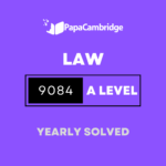 Law 9084 AS and A Level Yearly Solved Past Papers (5 – 10 years)