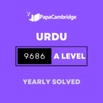 Urdu – Pakistan 9686 AS and A Level Yearly Solved Past Papers (5 – 10 years)