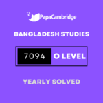 Bangladesh Studies 7094 Yearly Solved Past Papers (5 – 10 years)
