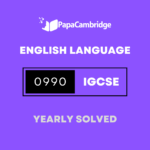 English – First Language (9–1) 0990 Yearly Solved Past Papers (5 – 10 years)