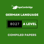 German Language 8027 AS and A Level Yearly Unsolved Past Papers (5 - 10 years)