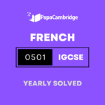 French – First Language 0501 IGCSE Solved Past Papers (3 – 10 years)