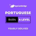 Portuguese Language 8684 AS and A Level Yearly Solved Past Papers (5 – 10 years)