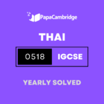Thai – First Language 0518 Yearly Solved Past Papers (5 – 10 years)