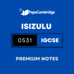 IsiZulu Second Language 0531 Notes – Latest Syllabus