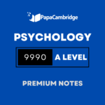 Psychology 9990 AS and A Level Notes - Latest Syllabus