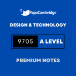 Design and Technology 9705 AS and A Level Notes - Latest Syllabus