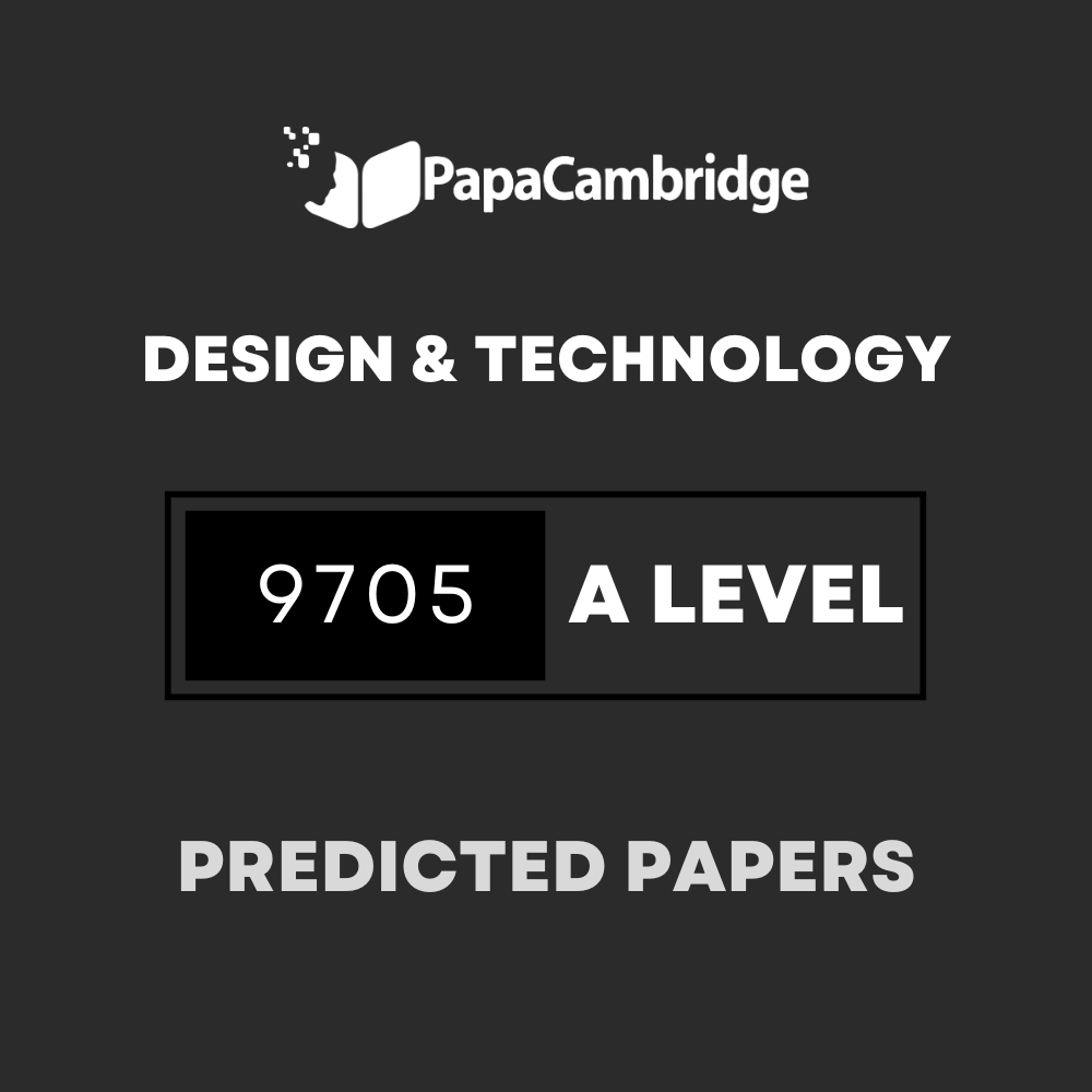 Design and Technology 9705 AS and A Level Predicted / Guess Papers (All Papers and Variants)