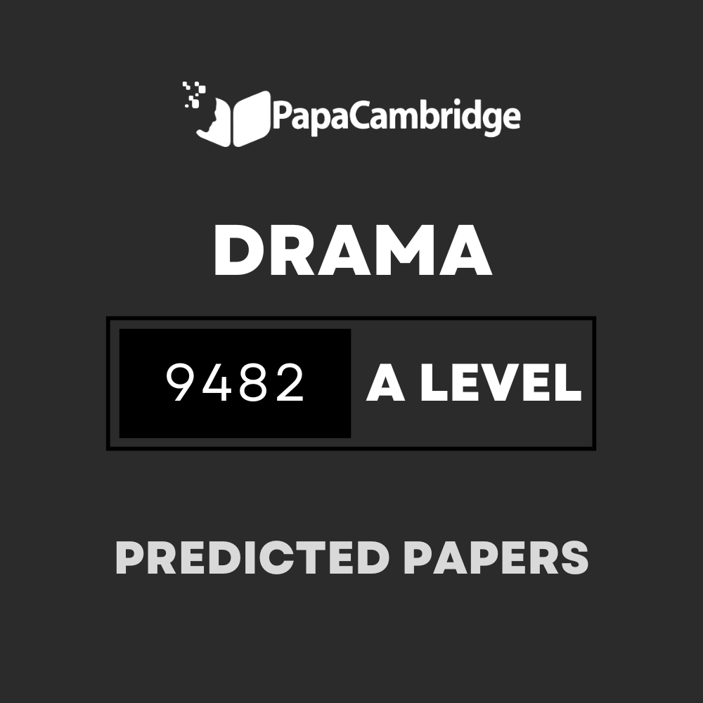 Drama 9482 AS and A Level Predicted / Guess Papers (All Papers and Variants)