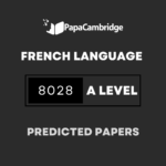 French Language 8028 (AS Level only) Predicted / Guess Papers (All Papers and Variants)