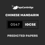 Chinese Mandarin – Foreign Language 0547 Predicted / Guess Papers (All Papers and Variants)