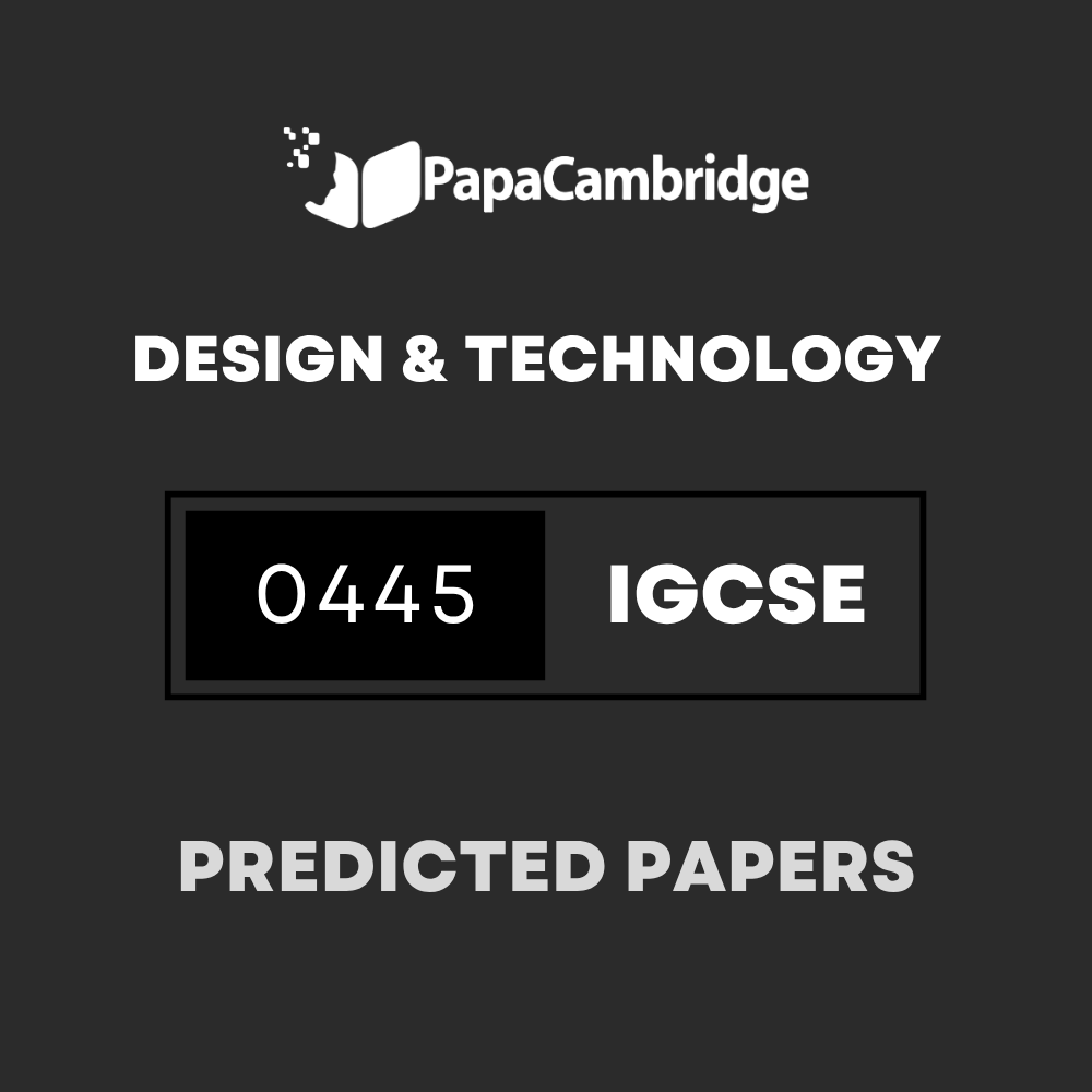 Design and Technology 0445 Predicted / Guess Papers (All Papers and Variants)