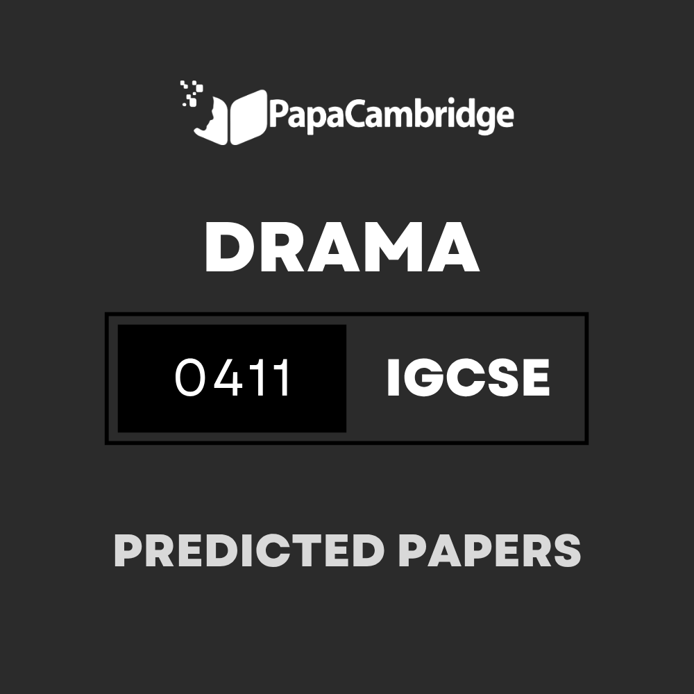 Drama 0411 Predicted / Guess Papers (All Papers and Variants)