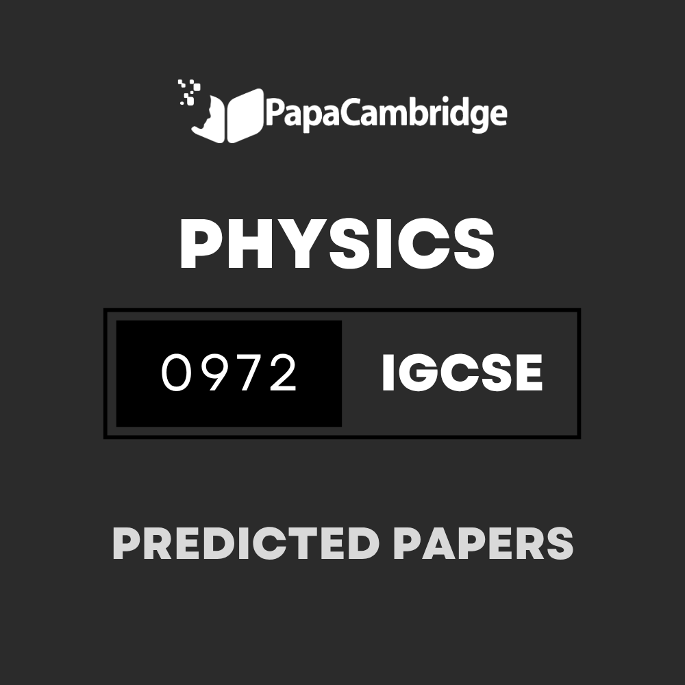 Physics (9–1) 0972 Predicted / Guess Papers (All Papers and Variants)