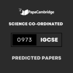 Sciences – Co-ordinated (9–1) 0973 Predicted / Guess Papers (All Papers and Variants)