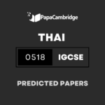 Thai – First Language 0518 Predicted / Guess Papers (All Papers and Variants)