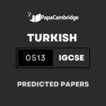 Turkish – First Language 0513 Predicted / Guess Papers (All Papers and Variants)