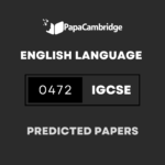 English Additional Language 0472 Predicted / Guess Papers (All Papers and Variants)