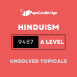 Hinduism 9487 AS and A Level Topical Unsolved Past Papers (5 – 10 years)