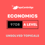 Economics 9708 AS & A Level Topical Unsolved Past Papers (3 - 10 years)