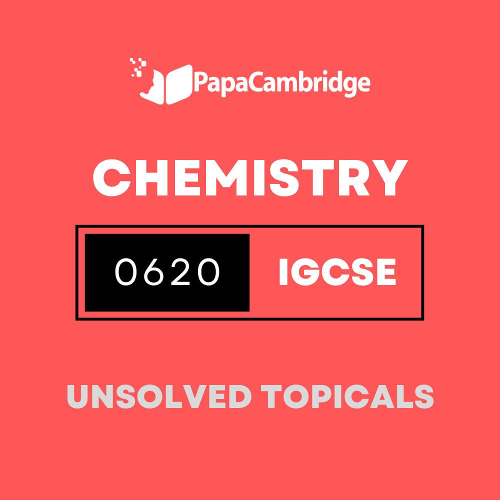 Chemistry 0620 IGCSE Topical Unsolved Past Papers (3 - 10 years)