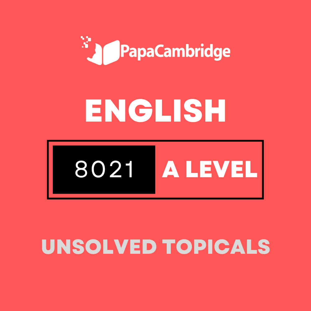 English General Paper 8021 AS Level Topical Unsolved Past Papers (3 – 10 years)