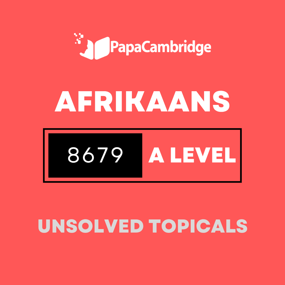 Afrikaans 8679 AS Level Topical Unsolved Past Papers (3 – 10 years)