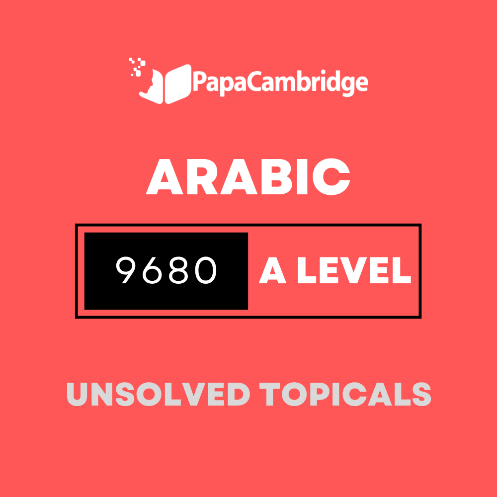 Arabic 9680 AS & A Level Topical Unsolved Past Papers (3 - 10 years)