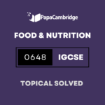 Food and Nutrition 0648 Topical Solved Past Papers (5 – 10 years)