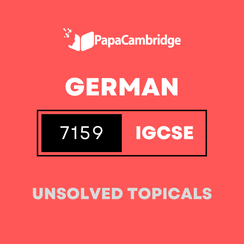 German 7159 IGCSE Topical Unsolved Past Papers (3 – 10 years)