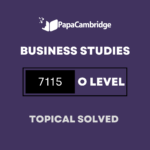 Business Studies 7115 Topical Solved Past Papers (5 – 10 years)